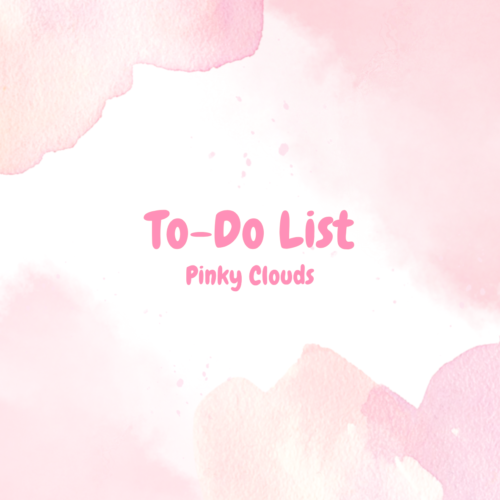 Pinky Clouds To-do list Pinky Clouds To-do list